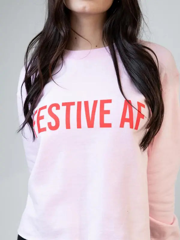 Festive AF sweatshirt