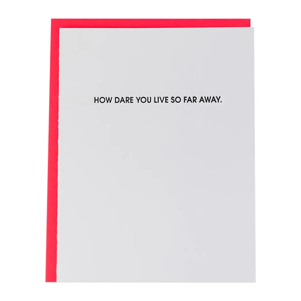 how dare you live far away card