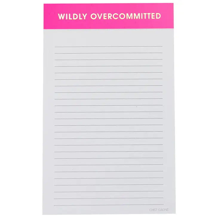 "Wildly Overcommitted" notepad